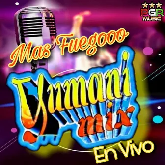 Mas Fuegoo En Vivo by Yumani Mix