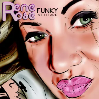 Funky Attitude by Rene Rose