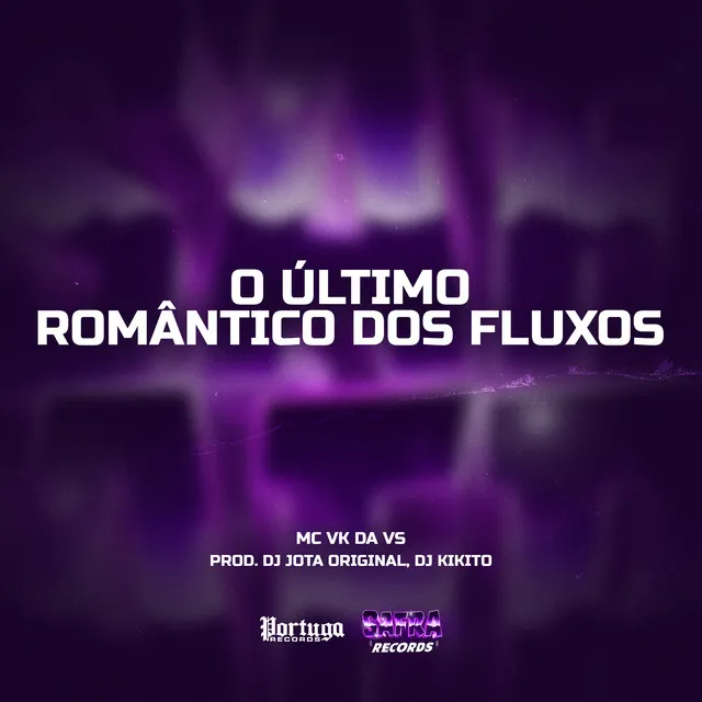 O ÚLTIMO ROMÂNTICO DOS FLUXOS