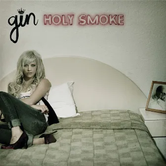 Holy Smoke by Gin Wigmore