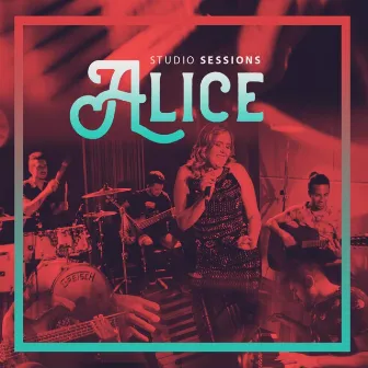 Studio Sessions (Ao Vivo) by Alice