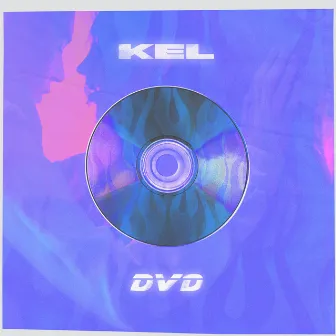 DVD by Kel