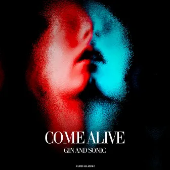 Come Alive by Gin and Sonic