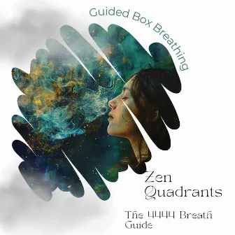 Zen Quadrants: The 4444 Breath Guide by Guided Box Breathing