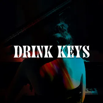 Drink Keys by Jazz Instrumental Chill