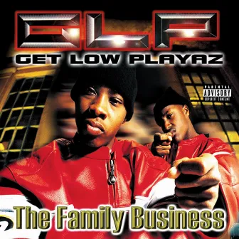 The Family Business by Get Low Playaz