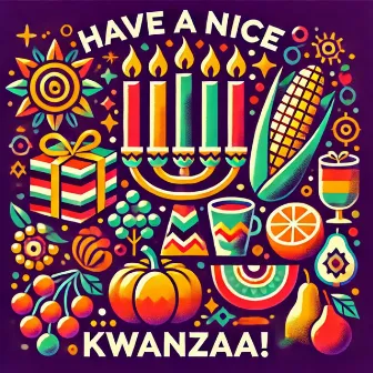 Have a Nice Kwanzaa 2024: Music for Celebrating Kwanzaa by 