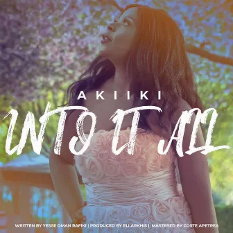 Into it all by Akiiki