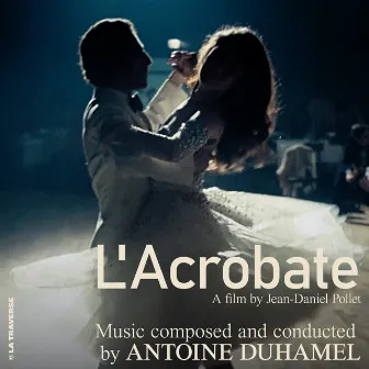 L'acrobate (Bande originale du film / Remastered 2024) by Antoine Duhamel