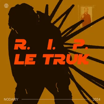 R.I.P. LE TRUK by Nodariy