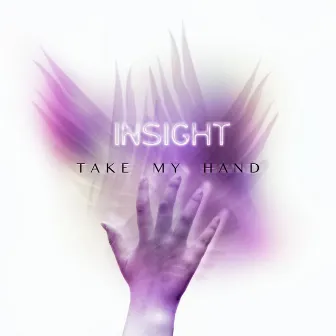 Take My Hand by Insight Music