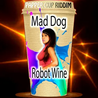 ROBOT WINE by mad dog