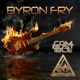 Combustible by Byron Fry