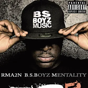 B.S. Boyz Mentality by RMA2N