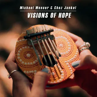 Visions of Hope by Michael Messer