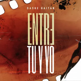 Entre Tú y Yo by Daske Gaitán