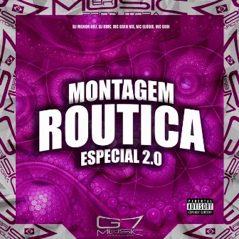 Montagem Routica Especial 2.0 by DJ MENOR 007