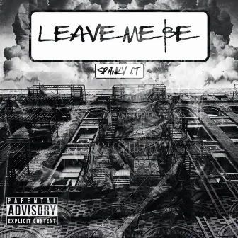 Leave Me Be by Spanky Ct