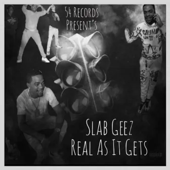 Real As It Gets by Slab Geez