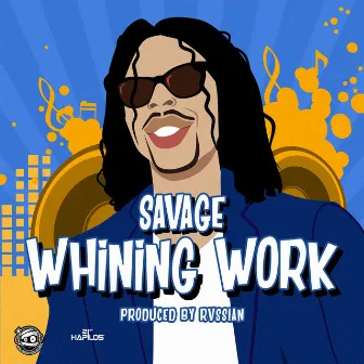 Whining Work by Savage