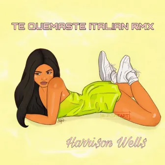 TE QUEMASTE ITALIAN REMIX by Harri$on Well$