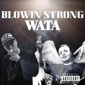 Blowin Strong by Wata