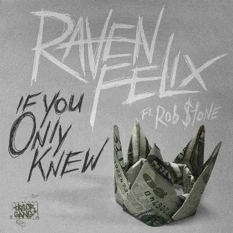 If You Only Knew (feat. Rob $tone) by Raven Felix