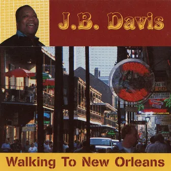 Walking to New Orleans by J.B. Davis