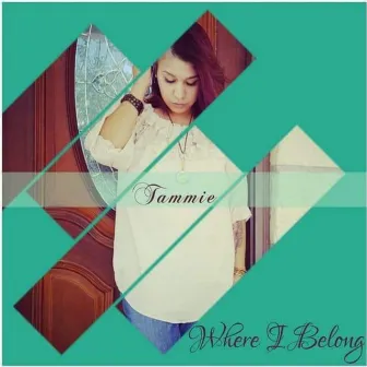 Where I Belong by Tammie Garza