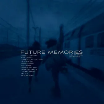 future memories. by light?