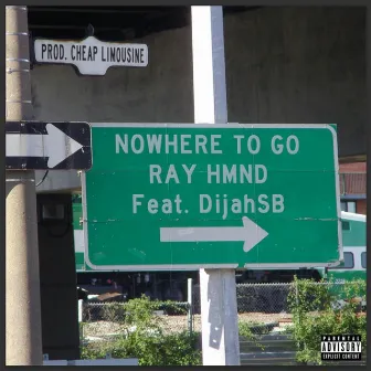 Nowhere to Go by RAY HMND