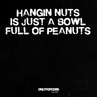 Hangin Nuts by Dear Derrick