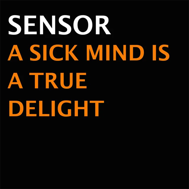 A Sick Mind Is a True Delight