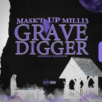 Grave Digger by Mask'd Up Milli3