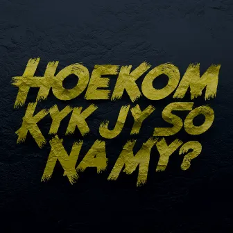 Hoekom Kyk Jy so Na My? by LuBOY