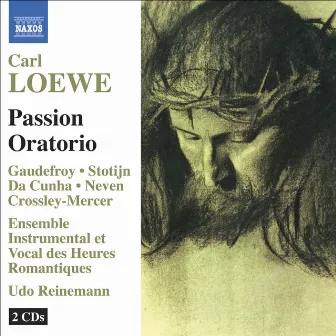 Loewe, C: Suhnopfer Des Neuen Bundes (Das), 'Passion Oratorio' by Carl Loewe