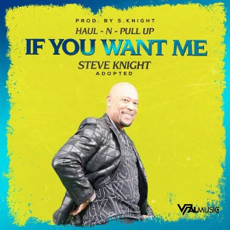 If You Want Me by Steve Knight