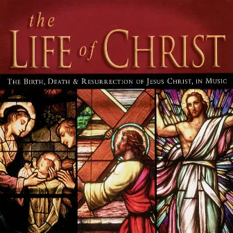 The Life Of Christ: The birth, death and resurrection of Jesus in music by The Eden Symphony Orchestra