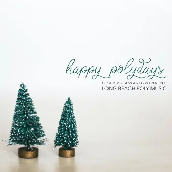 Happy Polydays by Long Beach Poly Music