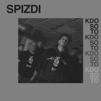 Kdo So To by Spizdi