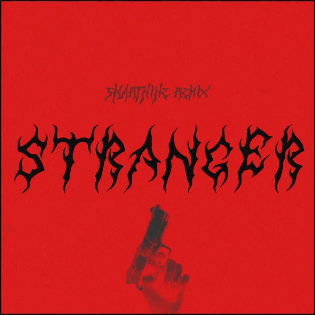 Stranger - Skartnine Remix