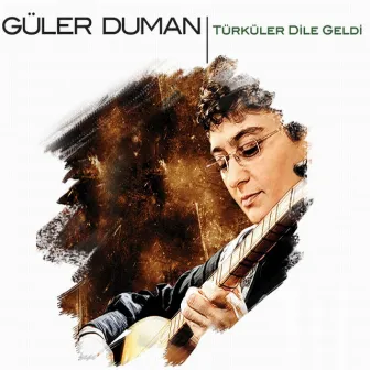 Türküler Dile Geldi by Güler Duman