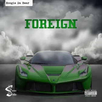 Foreign by Boogie Da Bear