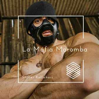 La Máfia Maromba by Stifler Kallahari