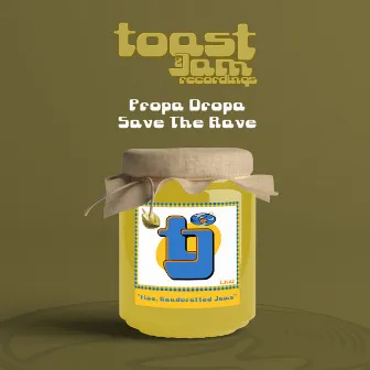 Save The Rave by Propa Dropa