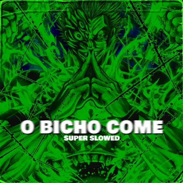 O BICHO COME (SUPER SLOWED)