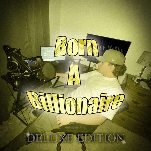 Born A Billionaire (Deluxe)