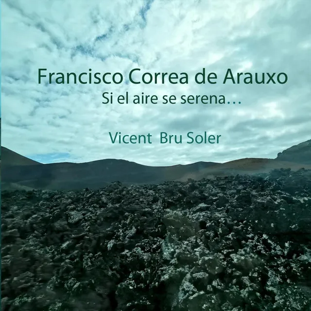 Francisco Correa de Arauxo: Si el Aire Se Serena