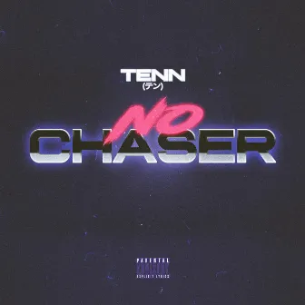 No Chaser by TENN