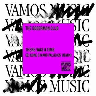 There Was a Time (DJ Kone & Marc Palacios Remix) by The Doberman Club